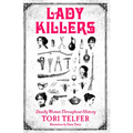 Lady Killers: Deadly Women Throughout History