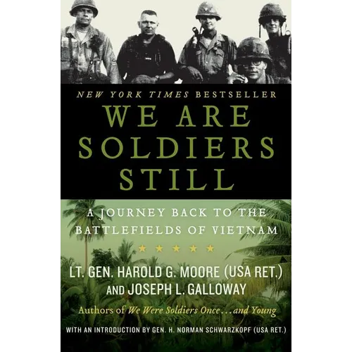 We Are Soldiers Still: A Journey Back to the Battlefields of Vietnam