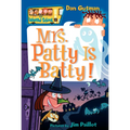 My Weird School #13: Mrs. Patty Is Batty!