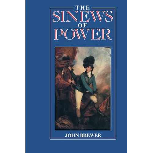 The Sinews of Power: War, Money and the English State, 1688-1783