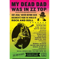 My Dead Dad Was in ZZ Top: 100% Real, * Never Before Seen Documents from the World of Rock and Roll