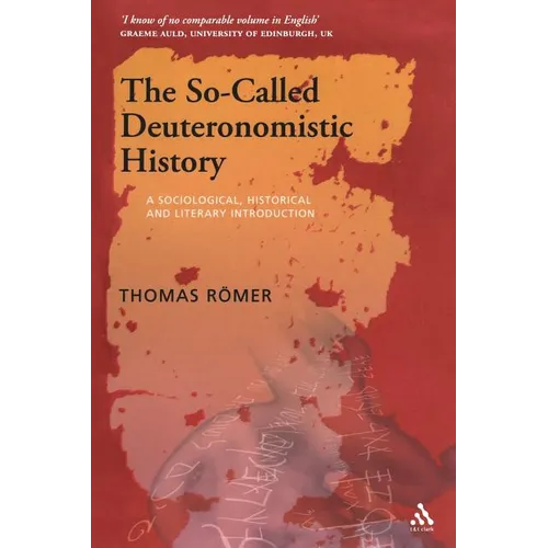 The So-Called Deuteronomistic History: A Sociological, Historical and Literary Introduction