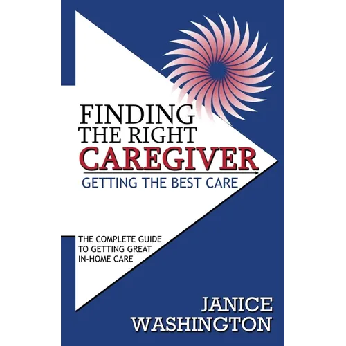 Finding The Right Caregiver, Getting the Best Care