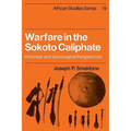 Warfare in the Sokoto Caliphate: Historical and Sociological Perspectives