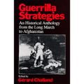Guerrilla Strategies: An Historical Anthology from the Long March to Afghanistan
