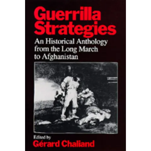 Guerrilla Strategies: An Historical Anthology from the Long March to Afghanistan