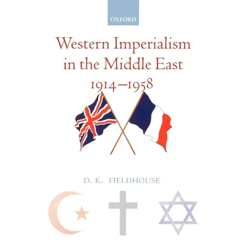 Western Imperialism in the Middle East 1914-1958