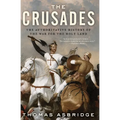 The Crusades: The Authoritative History of the War for the Holy Land