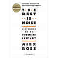 The Rest Is Noise: Listening to the Twentieth Century