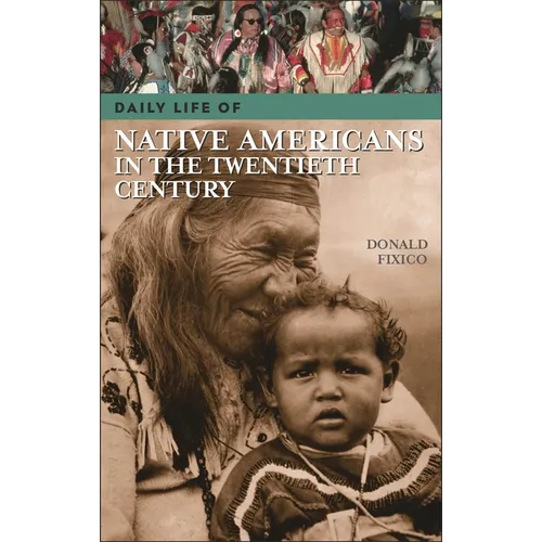 Daily Life of Native Americans in the Twentieth Century