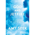 God and Jetfire: Confessions of a Birth Mother
