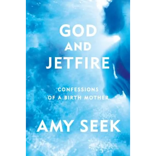 God and Jetfire: Confessions of a Birth Mother