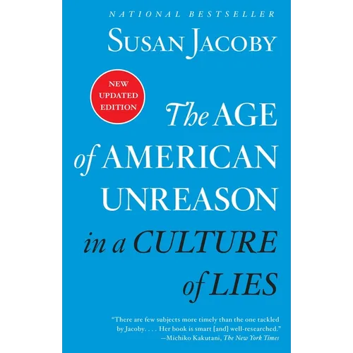 The Age of American Unreason in a Culture of Lies