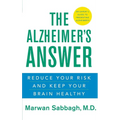 The Alzheimer's Answer: Reduce Your Risk and Keep Your Brain Healthy