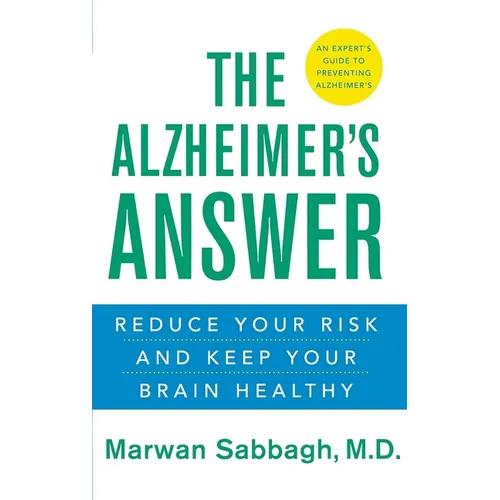 The Alzheimer's Answer: Reduce Your Risk and Keep Your Brain Healthy