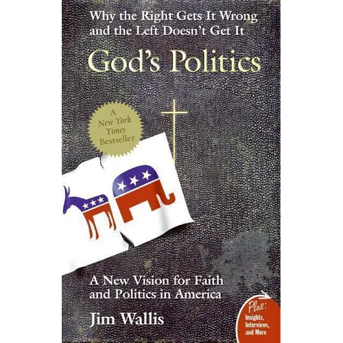 God's Politics: Why the Right Gets It Wrong and the Left Doesn't Get It