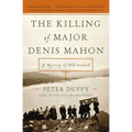 The Killing of Major Denis Mahon: A Mystery of Old Ireland