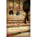 The Sacred Way: Spiritual Practices for Everyday Life
