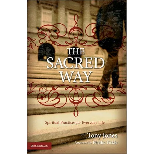 The Sacred Way: Spiritual Practices for Everyday Life
