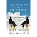 The Christian and the Pharisee: Two Outspoken Religious Leaders Debate the Road to Heaven