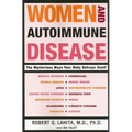 Women and Autoimmune Disease: The Mysterious Ways Your Body Betrays Itself