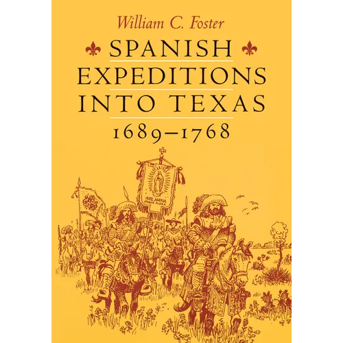 Spanish Expeditions into Texas, 1689-1768