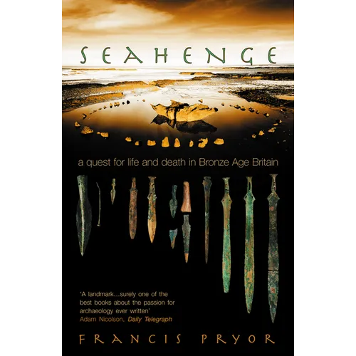 Seahenge: a quest for life and death in Bronze Age Britain
