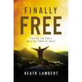 Finally Free: Fighting for Purity with the Power of Grace