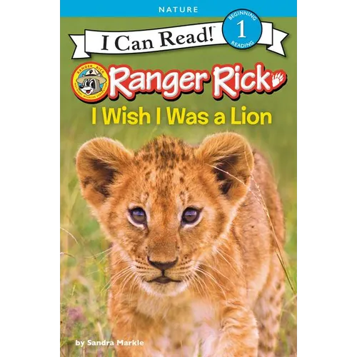 Ranger Rick: I Wish I Was a Lion