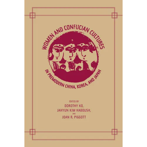 Women and Confucian Cultures in Premodern China, Korea, and Japan