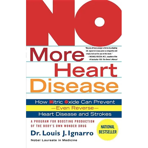 No More Heart Disease: How Nitric Oxide Can Prevent--Even Reverse--Heart Disease and Strokes