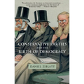Conservative Parties and the Birth of Democracy