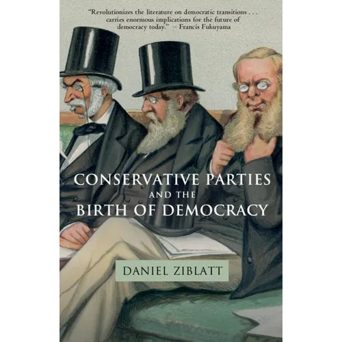 Conservative Parties and the Birth of Democracy