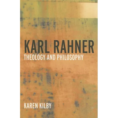 Karl Rahner: Theology and Philosophy