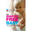 The Diaper-Free Baby: The Natural Toilet Training Alternative