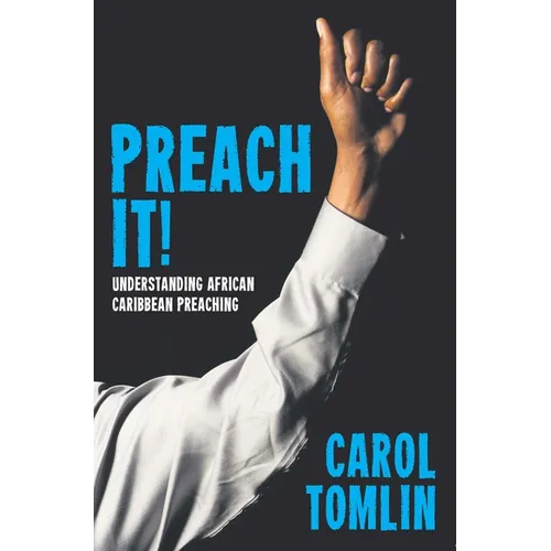 Preach It!: Understanding African-Caribbean Preaching