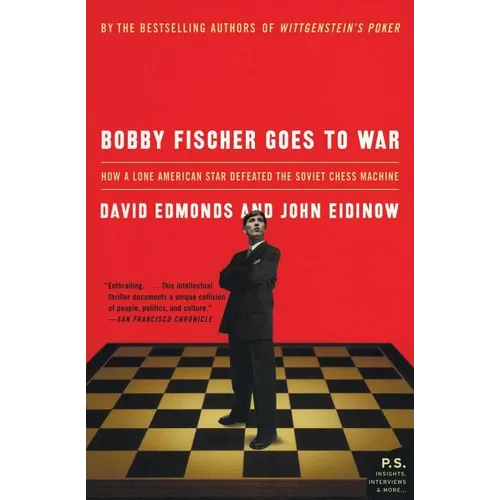 Bobby Fischer Goes to War: How a Lone American Star Defeated the Soviet Chess Machine