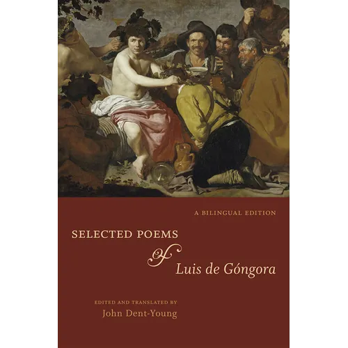 Selected Poems of Luis de Góngora: A Bilingual Edition