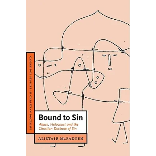 Bound to Sin: Abuse, Holocaust and the Christian Doctrine of Sin