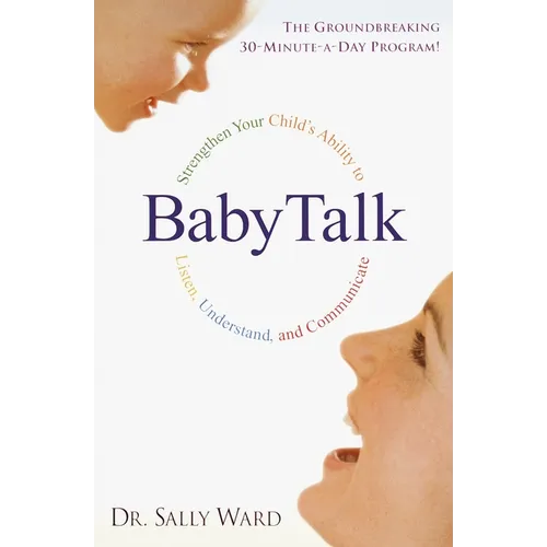 BabyTalk: Strengthen Your Child's Ability to Listen, Understand, and Communicate