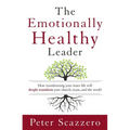The Emotionally Healthy Leader: How Transforming Your Inner Life Will Deeply Transform Your Church, Team, and the World