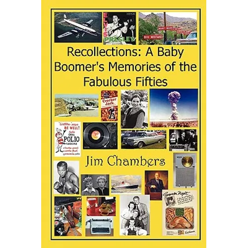 Recollections: A Baby Boomer's Memories of the Fabulous Fifties