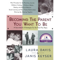 Becoming the Parent You Want to Be