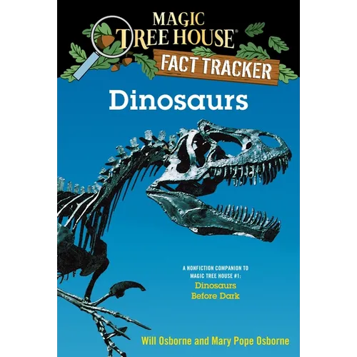Dinosaurs: A Nonfiction Companion to Magic Tree House #1: Dinosaurs Before Dark