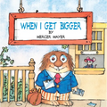 When I Get Bigger (Little Critter)