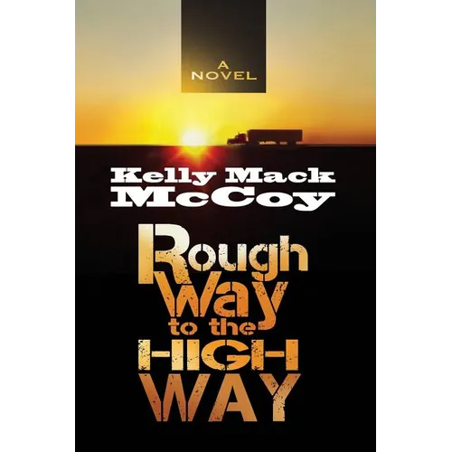The Rough Way to the High Way