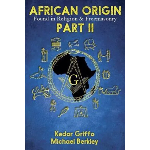 African Origin Found in Religion and Freemasonry: Part II