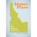 Idaho's Place: A New History of the Gem State