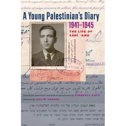 A Young Palestinian's Diary, 1941-1945: The Life of Sami 'Amr