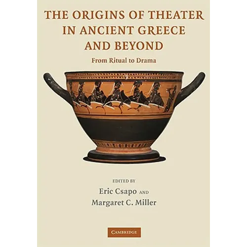 The Origins of Theater in Ancient Greece and Beyond: From Ritual to Drama